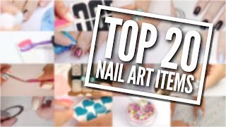 TOP 20 Nail Art Items You NEED In Your Kit [upl. by Tiffani]