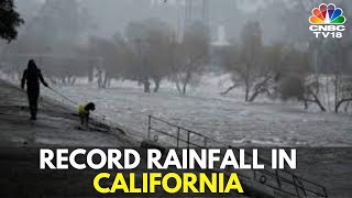 Atmospheric River Storms Brings Record Rainfall In California  IN18V  CNBC TV18 [upl. by Maiah]