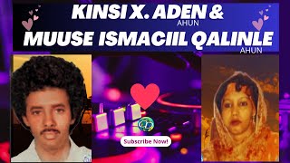 Kinsi X Aden Ahun  amp Muuse Ismaciil Qalinle Ahun  Heestii Kaaf iyo Kala Dheeri [upl. by Ydnab685]