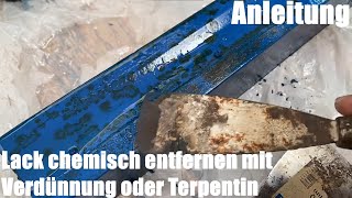 Lack chemisch entfernen abbeizen mit Verdünnung oder Terpentin Anleitung [upl. by Akemot]