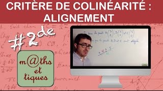 Appliquer le critère de colinéarité pour démontrer lalignement  Seconde [upl. by Vardon]