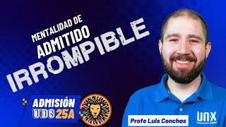 IRROMPIBLE  5 Claves de la mentalidad de Admitido [upl. by Eldwun]