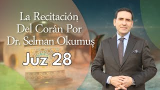 Juz 28  La Recitación Del Corán Por Dr Selman Okumuş [upl. by Notsew]