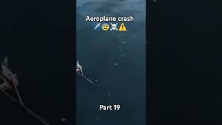 Aeroplane crash ☠️⚠️😰✈️ and Part 19 [upl. by Bendix]