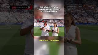 The Biggest Event in YouTube History 60K Live at London Stadium [upl. by Yvan]