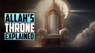 DETAILED EXPLANATION ABOUT ALLAH’S THRONE [upl. by Kilroy64]