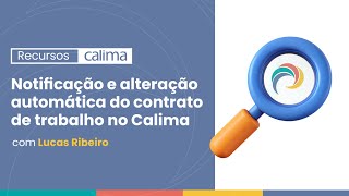 Notificação e alteração automática do contrato de trabalho no Calima [upl. by Gratia]