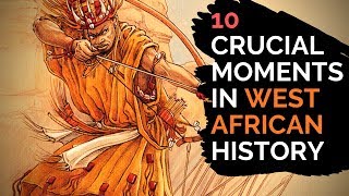 10 Crucial Moments In West African History [upl. by O'Dell]