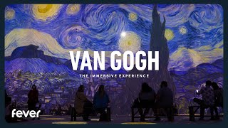 Van Gogh The Immersive Experience  Fever [upl. by Marquet]