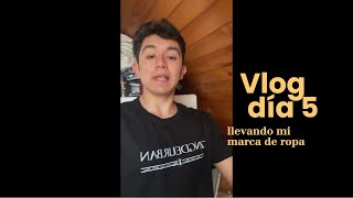 DIA 5 LLEVANDO MI MARCA DE ROPA Vlog [upl. by Rebmat]