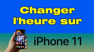 Comment changer lheure sur iPhone 11 🕰️ [upl. by Ydniw384]