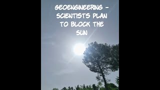 Geoengineering – Scientists Plan to Block the Sun [upl. by Nixie]