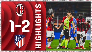 AC Milan 12 Atlético Madrid 😤  Highlights Champions League [upl. by Lamprey]