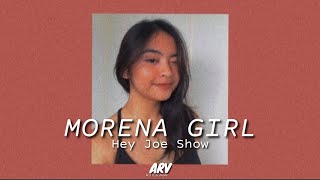 Hey Joe Show  Morena Girl Lyrics slow version  ARV [upl. by Iphagenia]