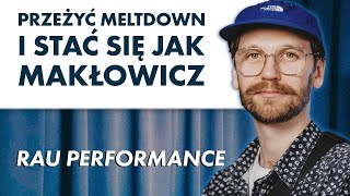 RAU PERFORMANCE przeżyć meltdown i być jak Makłowicz [upl. by Eleumas]