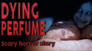 Scary Horror Stories Dying Perfume  Sensing an Evil Presence in The Room  Sleep paralysis [upl. by Omolhs]