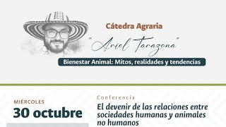 Cátedra Agraria quotAriel Tarazonaquot Bienestar animal Mitos realidades y tendencias [upl. by Oremodlab]