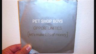 Pet Shop Boys  Opportunities lets make lots of money 1986 7quot [upl. by Milo989]