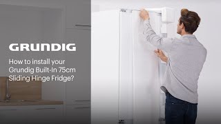 How to Install your Grundig BuiltIn 75cm Sliding Hinge Fridge  GRUNDIG [upl. by Devon]