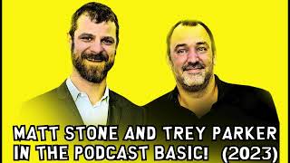 Trey Parker and Matt Stone in the podcast ”Basic” 2023 [upl. by Asreht]