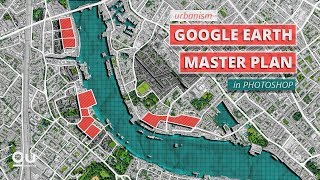 Google Earth Master Plan in Photoshop [upl. by Nylteak]