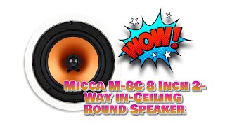 Micca M 8C 8 Inch 2 Way in Ceiling Round Speaker [upl. by Arhat403]