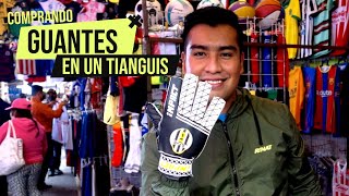 Comprando GUANTES de portero en un TIANGUIS [upl. by Iroj]