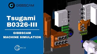 Tsugami B0326III Swissstyle Lathe  GibbsCAM Machine Simulation [upl. by Bullard]