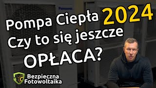 Czy Pompa Ciepła opłaca się jeszcze w 2024 roku Fakty i Mity [upl. by Ateuqirne]