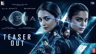 Alpha  Official Trailer Alia  Sharvari  Shiv Rawail Aditya Chopra Bobby Deol YRF Spy Universe [upl. by Ola921]