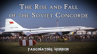 Fatally Flawed The Rise and Fall of the Soviet Concorde  A Short Documentary  Fascinating Horror [upl. by Meibers]