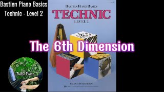 The 6th Dimension P6  Bastien Piano Basics Technic Level 2 [upl. by Bedelia802]