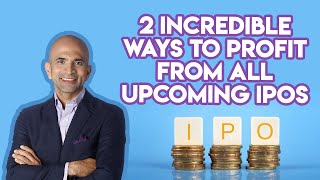 2 Incredible Ways to Profit from All Upcoming IPOs [upl. by Gould470]