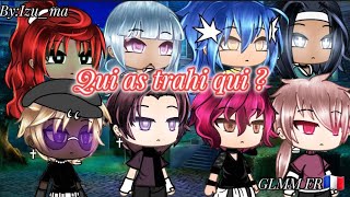 Qui as trahi qui GLMM FR🇲🇫 minifilm🎥gacha life [upl. by Annaierb529]