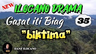 ILOCANO DRAMA  BIKTIMA  GASAT ITO BIAG 35  NEW UPLOAD [upl. by Osi]