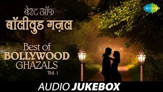 Best of Bollywood Ghazals  Volume 1  Ghazal Hits  Audio Jukebox [upl. by Rowney]