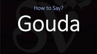 How to Pronounce Gouda  English American Dutch Pronunciation [upl. by Relyk309]