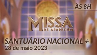 Missa  Santuário Nacional de Aparecida 8h 28052023 [upl. by Asusej153]