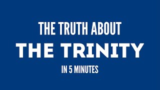 The Truth About the Trinity in 5 Minutes [upl. by Zanze]