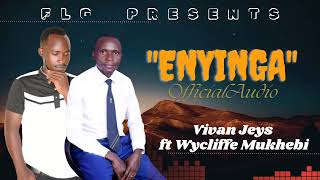 Enyinga Vivan Jeys ft Wycliffe MukhebiOfficial audio [upl. by Etty]