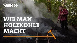 Wie man Holzkohle macht  SWR Handwerkskunst [upl. by Tterrab851]