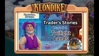 Traders Stories Part 2 of 4 Klondike Adventures Oct 2024 18206 energy points spent [upl. by Enieledam106]