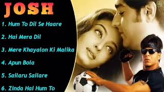 Josh Movie All SongsShahrukh khan amp Aishwarya Rai amp Chandrachur SinghMUSICAL WORLD [upl. by Assirak]