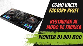 DDJ 800 FACTORY RESET RESTAURAR AL MODO DE FABRICA PIONEER DJ AlphaTheta [upl. by Fendig230]