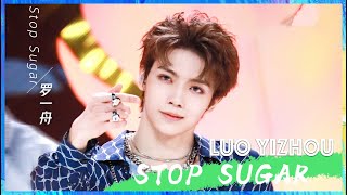 耀客传媒—罗一舟 Stop Sugar  Youhug Media  Luo Yizhou Stop Sugar  青春有你3  Youth With You S3 [upl. by Varian466]