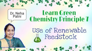 Green chemistry Principle 7  Use of renewable feedstocks [upl. by Lohrman260]