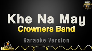 khe na may karaoke version without vocal crowners band [upl. by Koetke]