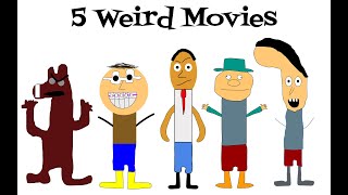 5 Weird Movies [upl. by Yerahcaz]