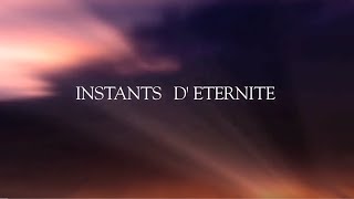 Documentaire de 51 minutes  INSTANTS DETERNITE sur un chemin spirituel 🌹 [upl. by Navek]