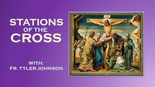 Stations of the Cross With Fr Tyler Johnson [upl. by Ahsinrad]